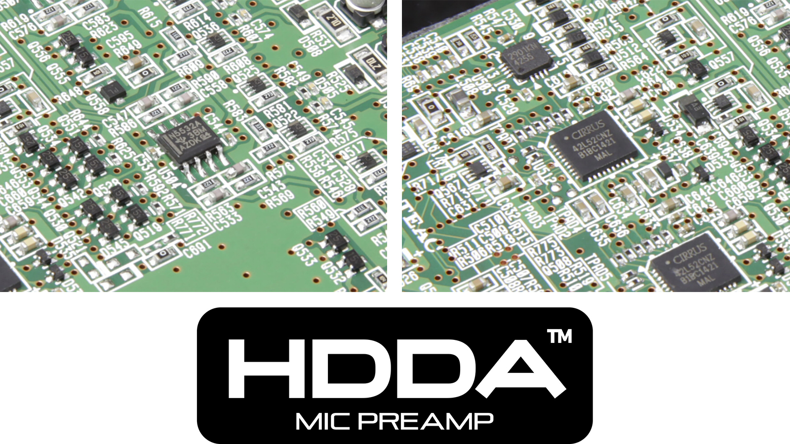 High-quality HDDA (High Definition Discrete Architecture) mic preamps