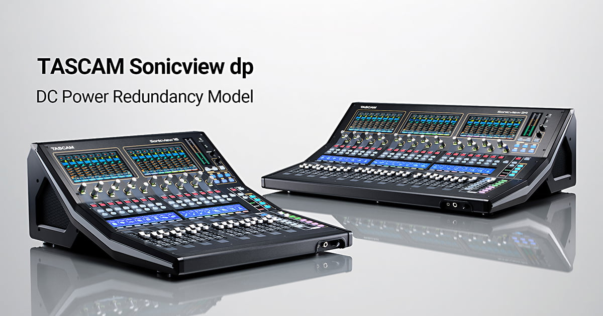 TASCAM Expands Sonicview Digital Console Lineup with New Dual Power Model