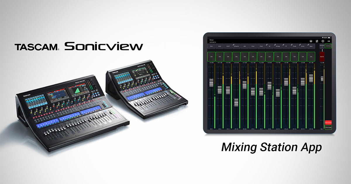 TASCAM Introduces Mixing Station App Support for Sonicview Consoles