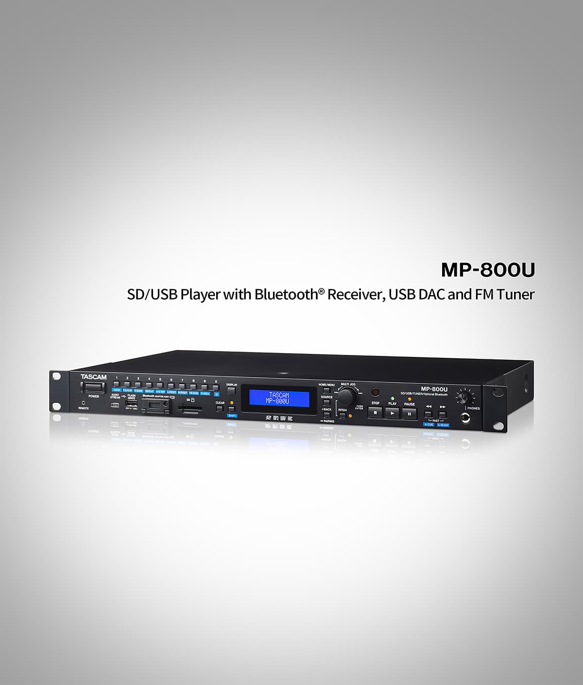 TASCAM Announces the MP-800U SD/USB Player with Bluetooth® Receiver, USB DAC and FM Tuner