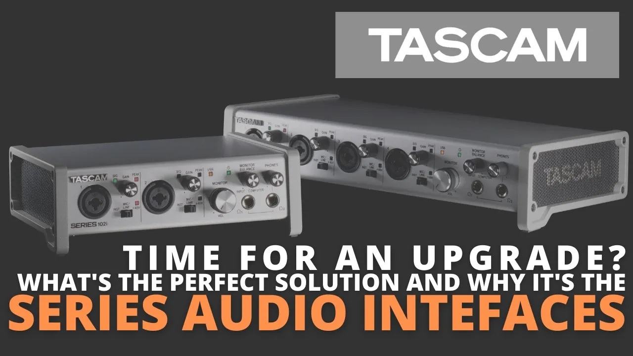 Time to Upgrade Your Old Audio Interface?  The TASCAM SERIES Interfaces Are Your Solution!