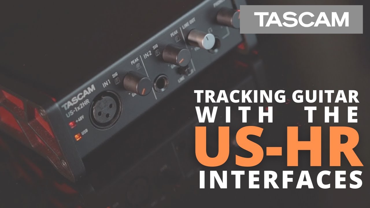 TASCAM - Guitar Tracking with US-HR Interfaces