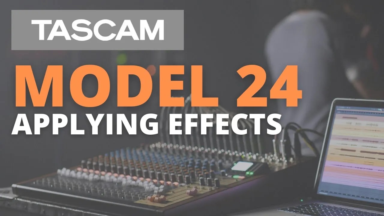 TASCAM Model 24 | Applying Effects
