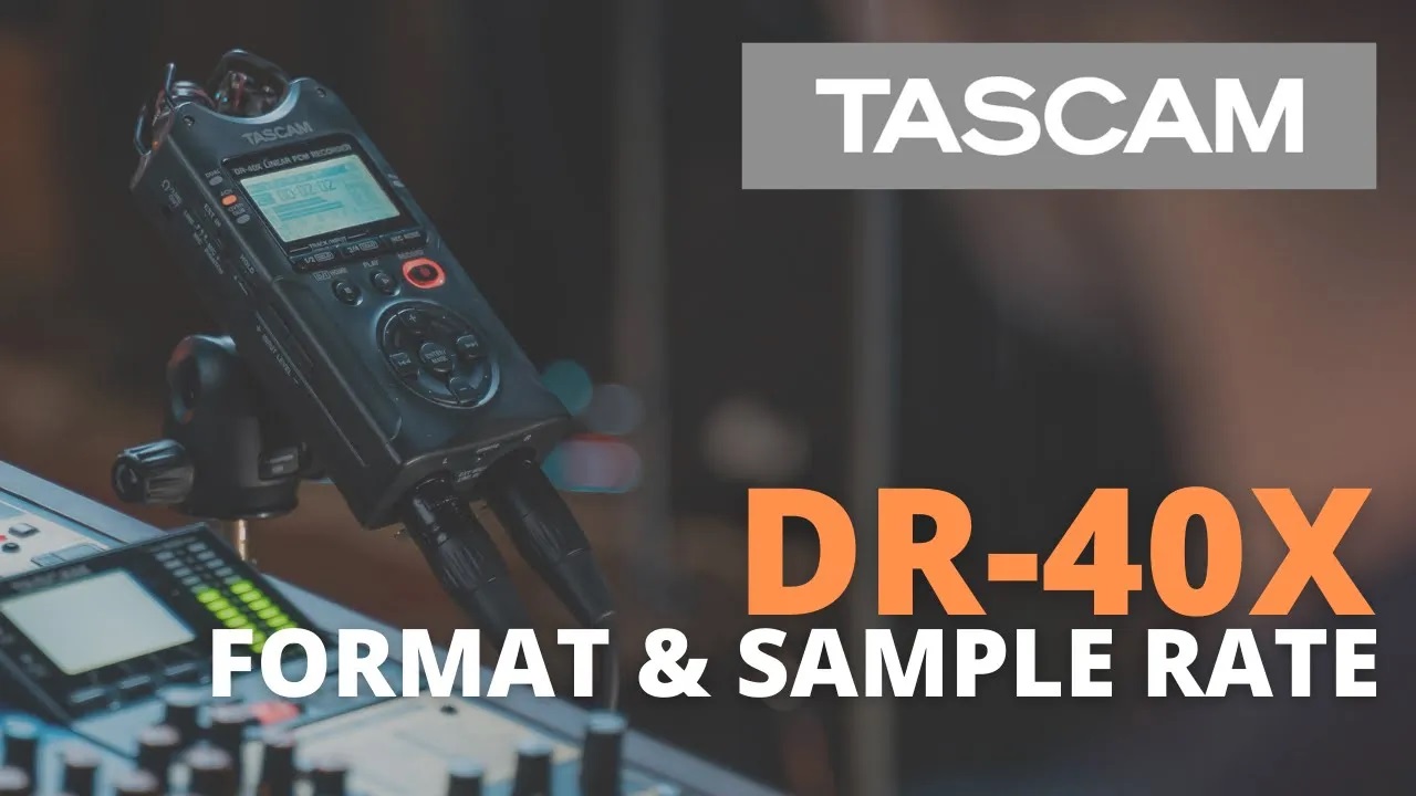 TASCAM DR-40X | Format & Sample Rate
