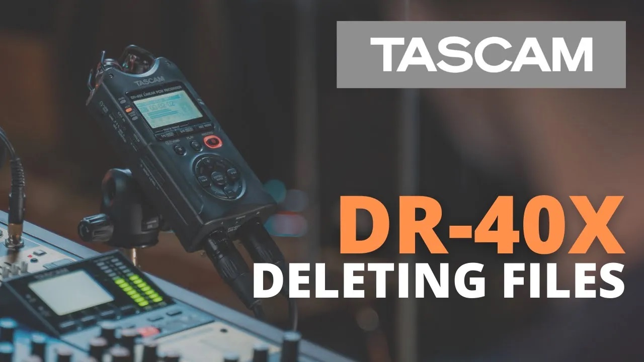 TASCAM DR-40X | Deleting Files