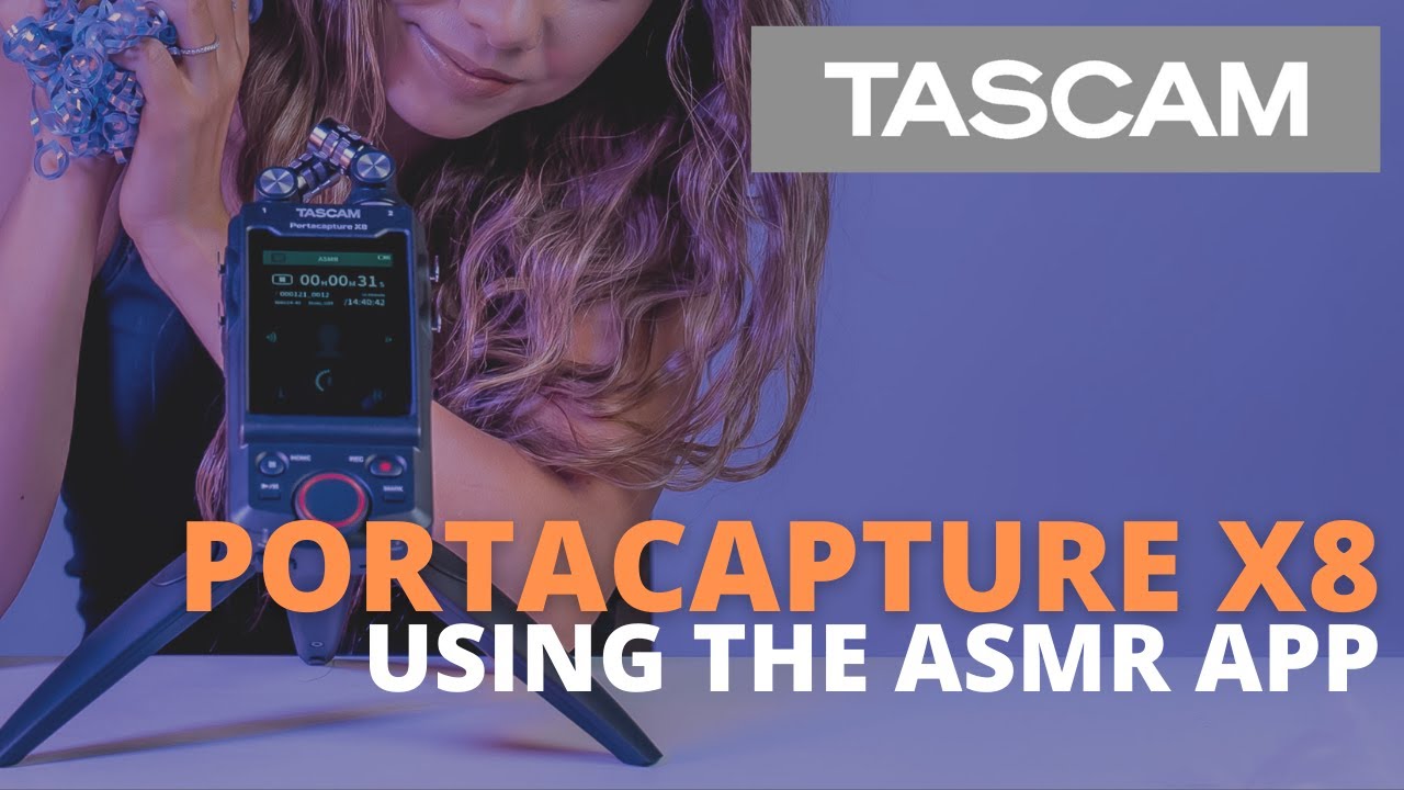 TASCAM Portacapture X8 - Using the ASMR App