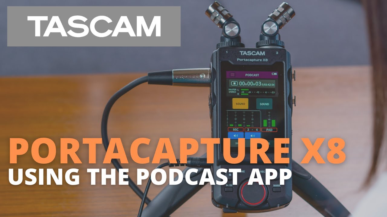 TASCAM Portacapture X8 - Using the Podcast App